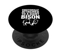 Emotionally Attached to My Giant Bison Buffalo PopSockets Adhesive PopGrip