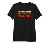 Emotionally Attached to Snacks Funny Snacks Premium T-Shirt
