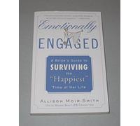 Emotionally Engaged: A Bride's Guide to Surviving the Happiest Time of Her Life