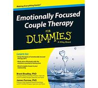 Emotionally Focused Couple Therapy For Dummies