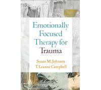 Emotionally Focused Therapy for Trauma