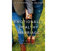 Emotionally Healthy Marriage: Growing Closer by Understanding Each Other