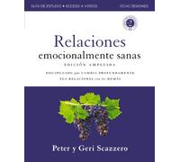 Emotionally Healthy Relationships Expanded Edition Workbook plus Streaming Video, Spanish Edition : Discipleship that Deeply Changes Your Relationship with Others