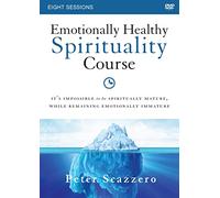 Emotionally Healthy Spirituality Course: It's Impossible to Be Spiritually Mature, While Remaining Emotionally Immature [DVD]