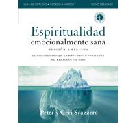 Emotionally Healthy Spirituality Expanded Edition Workbook plus Streaming Video, Spanish Edition : Discipleship that Deeply Changes Your Relationship with God