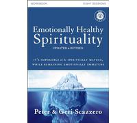 Emotionally Healthy Spirituality Workbook, Updated Edition: Discipleship that Deeply Changes Your Relationship with God