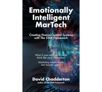 Emotionally Intelligent MarTech: Creating Human-Centred Systems with The STAR Framework