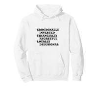 Emotionally Invested Financially Regretful Funny Pullover Hoodie