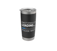 Emotionally Loading Please Wait Funny Mental Health Anxiety Stainless Steel Insulated Tumbler