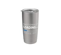 Emotionally Loading Please Wait Funny Mental Health Anxiety Stainless Steel Insulated Tumbler