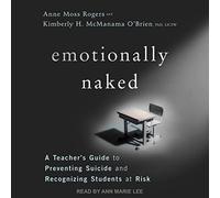 Emotionally Naked: A Teacher's Guide to Preventing Suicide and Recognizing Students at Risk