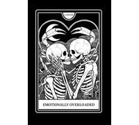 Emotionally Overloaded: Funny Cancer Tarot Card Lined Notebook for Zodiac Fans: Gothic Occult Embracing Skeletons Astrology Crab Journal | 120 Pages | ... Gag Gift for Cancer Men, Women, and Teens
