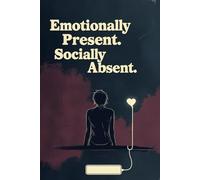 Emotionally present. Socially absent.: A dry-humor notebook for introverts and overthinkers.