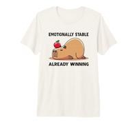 Emotionally Stable Already Winning - Funny Capybara Meme Premium T-Shirt