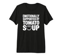 Emotionally Supported by Tomato Soup Premium T-Shirt