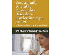 Emotionally Unstable Personality Disorder-Borderline Type or BPD: A theoretical and practical hand book (Psychiatry)