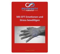 Emotionen und Stress bewältigen: Mit EFT (Psynfinity Formation)