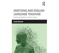 Emotions and English Language Teaching: Exploring Teachers’ Emotion Labor