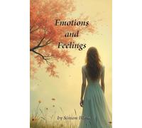 Emotions and Feelings: Understanding and Navigating the Differences