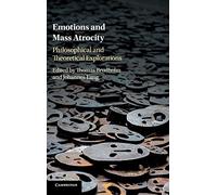 Emotions and Mass Atrocity: Philosophical and Theoretical Explorations