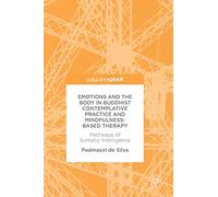 Emotions and The Body in Buddhist Contemplative Practice and Mindfulness-Based Therapy: Pathways of Somatic Intelligence