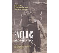 Emotions and the Letter: A History from Antiquity to the Present (History of Emotions)