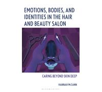 Emotions, Bodies, and Identities in the Hair and Beauty Salon : Caring Beyond Skin Deep