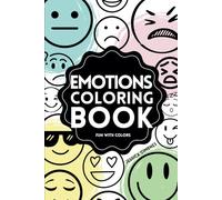 Emotions Coloring Book: 17 pages featuring different emotions, including happy, sad, proud, angry, bored, and more (Fun with Colors)