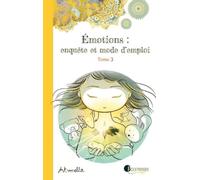 Émotions : enquête et mode d'emploi - Tome 3