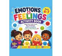 Emotions & Feelings Activity Book for Kids Ages 4-7: Fun Social-Emotional Learning Activities to Build Confidence, Kindness & Self-Control (Brave Little Steps - Emotional Learning Series)