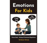 Emotions for Kids: A Picture Book on Feelings and Emotional Regulation (Social Emotional Learning): 3 (Emotional Wellness Series)