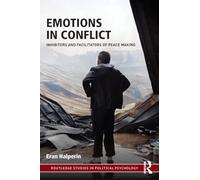 Emotions in Conflict: Inhibitors and Facilitators of Peace Making (Routledge Studies in Political Psychology)
