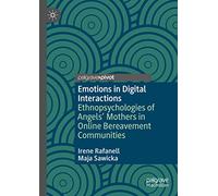 Emotions in Digital Interactions: Ethnopsychologies of Angels' Mothers in Online Bereavement Communities