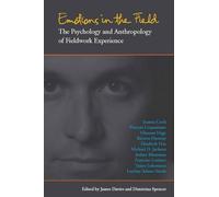 Emotions in the Field: The Psychology and Anthropology of Fieldwork Experience