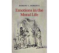 Emotions in the Moral Life