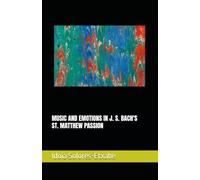 EMOTIONS IN THE ST.MATTHEW PASSION (The Great Passion of Johann Sebastian Bach)