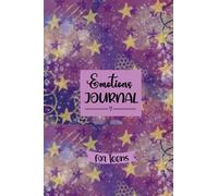 Emotions Journal for Teens: A Daily Feelings Journal for Teens to Help Express their Emotions and Reduce Anxiousness, Worry, and Frustration | Mood & Emotion Tracking Journal
