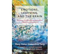 Emotions, Learning, and the Brain: Exploring the Educational Implications of Affective Neuroscience (The Norton Series on the Social Neuroscience of Education): 0