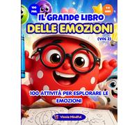 EMOTIONS ON A JOURNEY: Il Grande Libro delle Emozioni (Vol. 2): 100 Giochi di Mindfulness, Disegni da Colorare e Strumenti di Regolazione Emotiva per ... (Emotions on a Journey (Edizione Italiana))