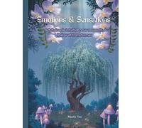 Émotions & Sensations: Art-thérapie intuitive pour ressentir, libérer et transformer