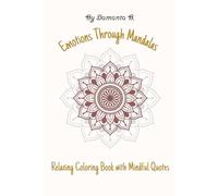 Emotions Through Mandala: Relaxing Coloring Book with Mindful Quotes