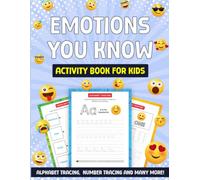 Emotions You Know: Activity Book For Kids: Alphabet Tracing, Number Tracing and Many More! (Emotions You Know Series)