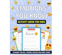 Emotions You Know: Activity Book For Kids: Alphabet Tracing, Number Tracing and Many More! (Emotions You Know Series)