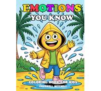 Emotions You Know Coloring Book for Children: A Fun Feelings and Emotions Coloring Book to Help Kids Understand Emotions, Build Social Skills, and Express Themselves (Emotions You Know Series)