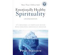 EMOTNLY HLTHY SPIRITLTY REV SC: It's Impossible to Be Spiritually Mature, While Remaining Emotionally Immature