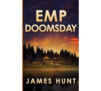 EMP Doomsday: An EMP Post Apocalypse Prepper Survival Thriller: 110 (EMP Survival in a Powerless World)