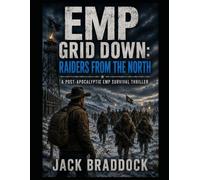 EMP Grid Down: Raiders From the North: A Post-Apocalyptic EMP Survival Thriller: 2