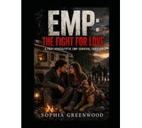 EMP: The Fight for Love: A Post-Apocalyptic EMP Survival Thriller