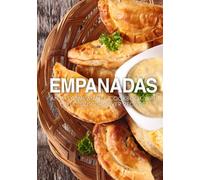 Empanadas: An Easy Empanada Cookbook with Delicious Turnover Recipes