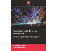 Empastamento da mó na retificação: Investigação experimental para estudar o fenómeno do empastamento da mó na retificação de superfícies
